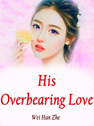 His Overbearing Love
